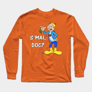 S'mai, Doc? @CymraegDoctor Version Long Sleeve T-Shirt